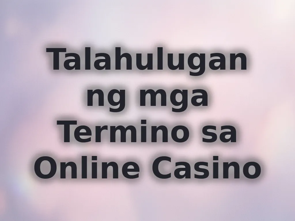 Talahulugan ng mga Termino sa Online Casino